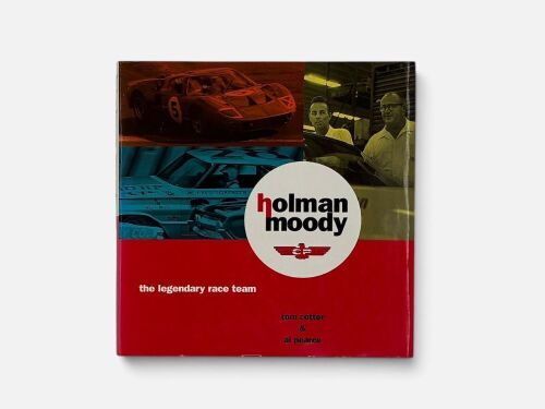 283 · HOLMAN-MOODY - THE LEGENDARY RACE TEAM: A hardcover book by Tom Cotter and Al Pearce [Location: Sydney]