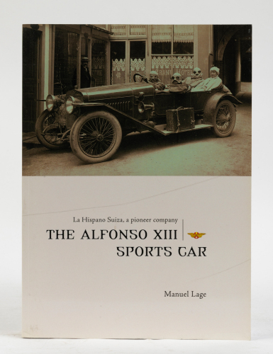 HISPANO SUIZA: 'The Alfonso XIII Sports Car - La Hispano Suiza - a pioneer company' softcover book by Manuel Lage