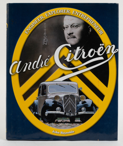 620 · CITROEN: 'Andre Citroen - Engineer, Explorer, Entrepreneur' by John Reynolds