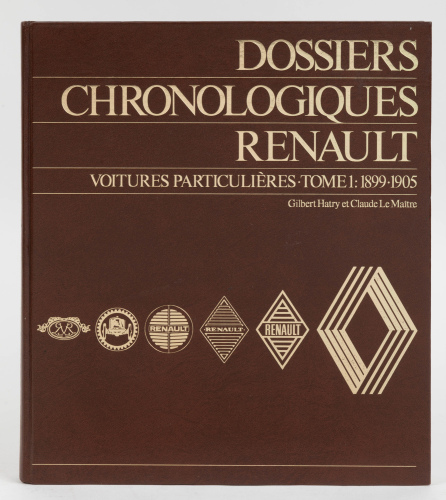 RENAULT: 'Dossiers Chronologiques Renault - Voitures Particulières - Tome 1: 1899-1905' by Gilbert Hatry and Claude Le Maître