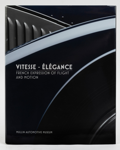 FRENCH CARS/AVIATION: 'Vitesse-Elegance: French Expression of Flight and Motion' by Serge Bellu and Phillip Moch