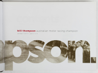 BILL THOMPSON: A high-quality publication titled 'Bill Thompson - Australian Motor Racing Champion' by Kent Patrick, 419 pages, signed by author [Location: Melbourne] - 3