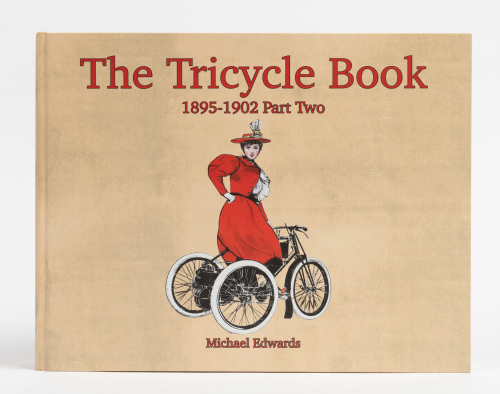 TRICYCLE: 'The Tricycle Book - 1895-1902 Part Two' by Michael Edwards, hardcover book, 2019