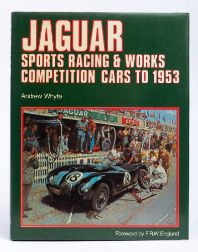 JAGUAR: 'jaguar - Sports racing & Works Competition Cars to 1953' by Andrew Whyte, hardcover book, with signature from the author, 1982