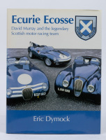 ECURIE ECOSSE: 'Ecurie Ecosse - David Murray and the Legendary Scottish Motor Racing Team' by Eric Dymock, hardcover book, published 2007 [Location: Melbourne]