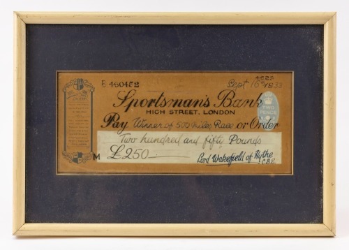 LORD WAKEFIELD: An original 1933-dated cheque issued by the Sportsman's Bank High Street London, made out to the 'Winner of 500 Miles Race or Order' signed by the drawer Lord Wakefield of Hythe (Charles Wakefield) [Location: Perth]