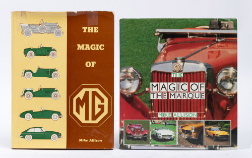 MG: Two hardcover books relating to MG, includes 'The Magic of MG' by Mike Allison, 1976 and 'MG - The Magic of the Marque' by Mike Allison, 1988