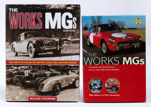 MG: Two hardcover copies of 'The Works MG - In Pre-War & Post-War Races, Rallies, Trials & Record-Breaking' by Mike Allison & Peter Browning, 2000 & 2011