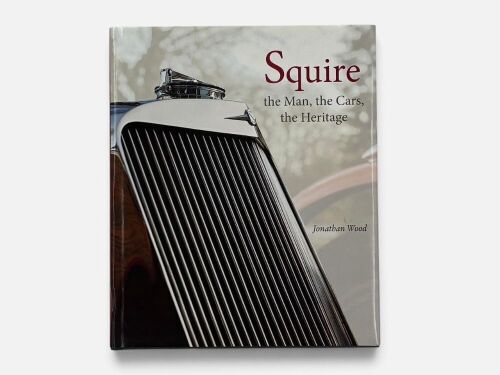 79 · SQUIRE: A hardcover book 'Squire: The Man, The Cars, The Heritage' by Jonathan Wood [Location: Sydney]