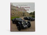 DONALD HEALEY'S 8C TRIUMPH DOLOMITE: A hardcover book by Jonathan Wood [Location: Sydney]