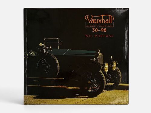 81 · VAUXHALL 30-98 THE FINEST SPORTING CAR: A hardcover book by Nic Portway [Location: Sydney]
