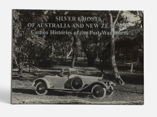 85 · SILVER GHOSTS OF AUSTRALIA AND NEW ZEALAND - CAMEO HISTORIES OF THE POST-WAR CARS: A limited edition hardcover book by Ian Irwin [Location: Sydney]