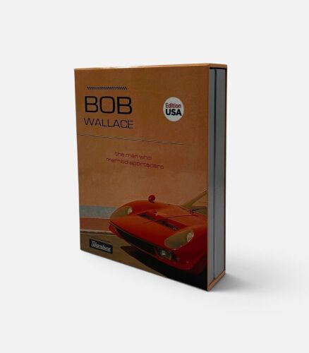 BOB WALLACE: A limited 'USA Edition' slipcased hardcover book 'Bob Wallace: The Man who Married Sportscars' by Maria Cristina Guizzardi [Location: Sydney]