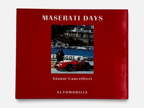150 · MASERATI: A limited edition hardcover book 'Maserati Days' by Gianni Cancellieri [Location: Sydney]