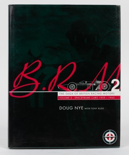 B.R.M: 'B.R.M - The saga of British Racing Motors Volume 2 - Spaceframe Cars 1959-1965' by Doug Nye & Tony Rudd, hardcover book, limited edition (1925/2500), published 2003 [Location: Melbourne]