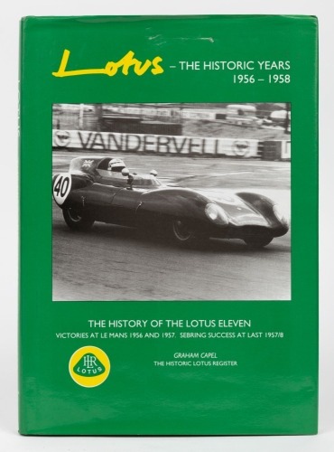 LOTUS: 'Lotus - The Historic Years 1956-1958 - The History of the Lotus Eleven' by Graham Capel, hardcover book, published 1995 [Location: Melbourne]