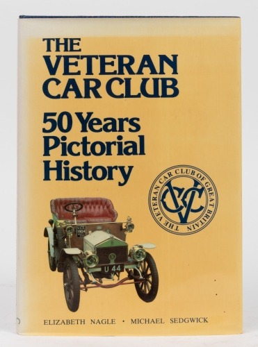 V.C.C.G.B: 'The Veteran Car Club of Great Britain - 50 Years Pictorial History' by Elizabeth Nagle & Michael Sedgwick, hardcover book, limited edition (310/400), signed by the co-authors, 1981 [Location: Melbourne]