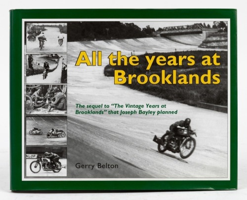BROOKLANDS: 'All the Years at Brooklands' by Gerry Belton, hardcover book, published 2007 [Location: Melbourne]