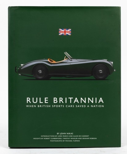 BRITISH SPORTS CARS: 'Rule Britannia - When British Sports Cars Saved a Nation' by John Nikas, hardcover book, published 2017 [Location: Melbourne]