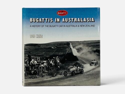 BUGATTIS IN AUSTRALASIA: A hardcover book by Bob King [Location: Sydney]