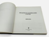 BUGATTIS IN AUSTRALASIA: A hardcover book by Bob King [Location: Sydney] - 4