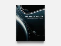 THE ART OF BUGATTI - MULLIN AUTOMOTIVE MUSEUM: A hardcover book by Richard Adatto, Christina Japp & Julius Kruta [Location: Sydney]