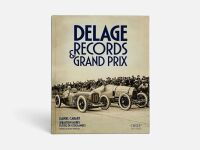 DELAGE RECORDS & GRANDS PRIX: A hardcover books by Daniel Cabart and Sebastien Faures Fustel de Coulanges [Location: Sydney]