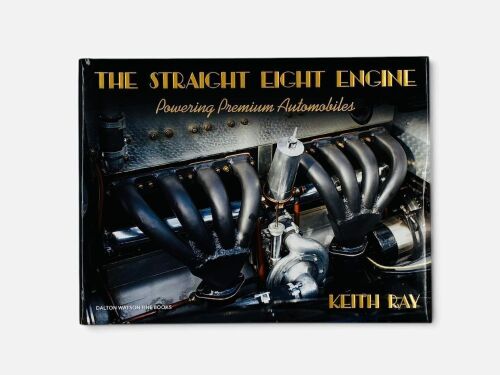 THE STRAIGHT EIGHT ENGINE: A hardcover book by Keith Ray [Location: Sydney]