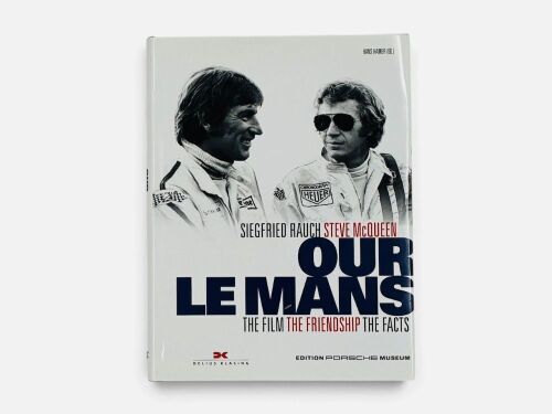 273 · OUR LE MANS: A hardcover book by Siegfried Rauch and Steve McQueen [Location: Sydney]