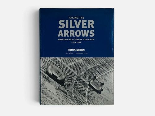 15 · RACING THE SILVER ARROWS: A hardcover book by Chris Nixon [Location: Sydney]