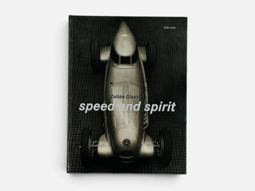 19 · SPEED AND SPIRIT: A hardcover book by Zoltan Glass [Location: Sydney]