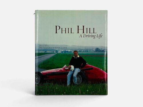 271 · PHIL HILL - A DRIVING LIFE: A hardcover book by Phil Hill [Location: Sydney]