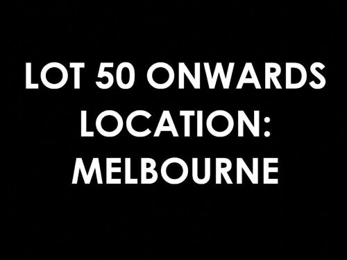 Lot 50 Onwards Location: Melbourne