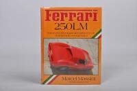FERRARI: A rare copy of 'Ferrari 250LM' hardcover book by Marcel Massini