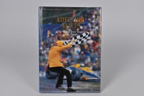 AUSTRALIAN GRAND PRIX: 'ADELAIDE ALIVE! - The Grand Prix Years 1985 - 1995' hardcover book