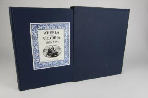 VICTORIA: A harder cover book with slip cover titled &lsquo;Wheels in Victoria, 1824-1984&rsquo; (signed Paynting and Grant)