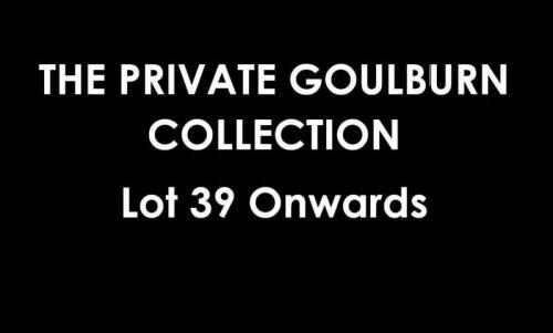 THE PRIVATE GOULBURN COLLECTION - Lot 39 Onwards