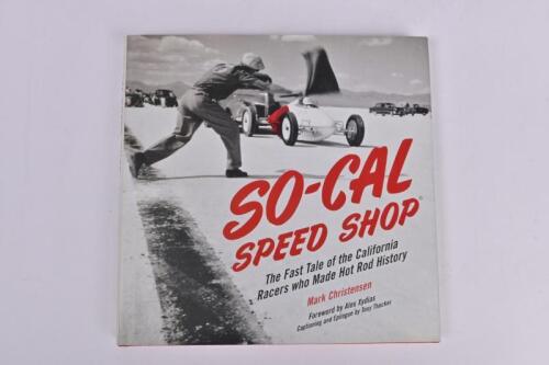 HOT RODS: 'SO-CAL SPEED SHOP - The Fast Tale of the California Racers who Made Hot Rod History' hardcover book by Mark Christensen