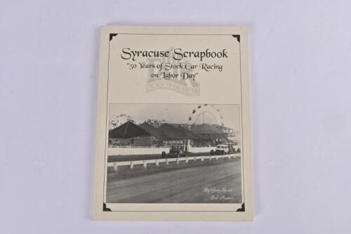 STOCK CAR RACING: 'Syracuse Scrapbook - "50 Years of Stock Car Racing on Labor Day"' by Gary Spaid/Bob Hunter. Signed by Gary Spaid
