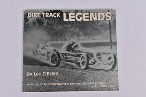 SPRINT CARS: 'DIRT TRACK LEGENDS - A History of Sprint Car Racing at the Iowa State Fairgrounds Vol.I 1907-1949' softcover book by Lee O'Brien
