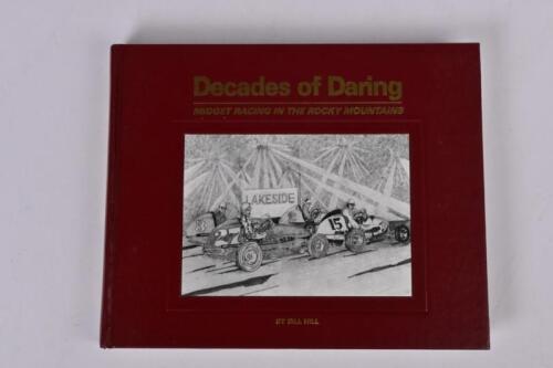 MIDGET RACING: 'DECADES OF DARING - MIDGET RACING IN THE ROCKY MOUNTAINS' hardcover book by Bill Hill. Signed by author