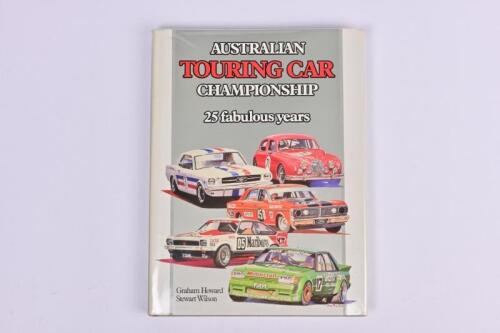 A.T.C.C: An impressive edition of 'AUSTRALIAN TOURING CAR CHAMPIONSHIP - 25 fabulous years' hardcover book by Graham Howard/Stewart Wilson. Multiple A.T.C.C driver signatures including Norm Beechey, Bob Jane, Harry Firth