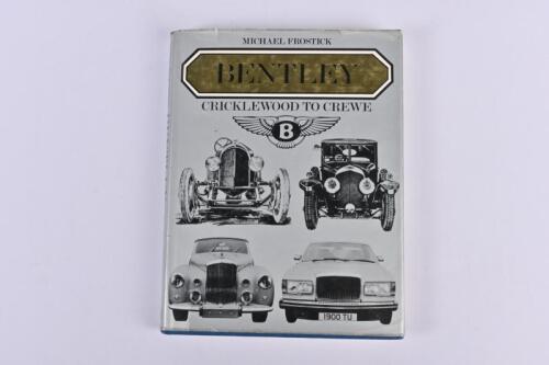 BENTLEY: 'BENTLEY - CRICKLEWOOD TO CREWE' hardcover book by Michael Frostick