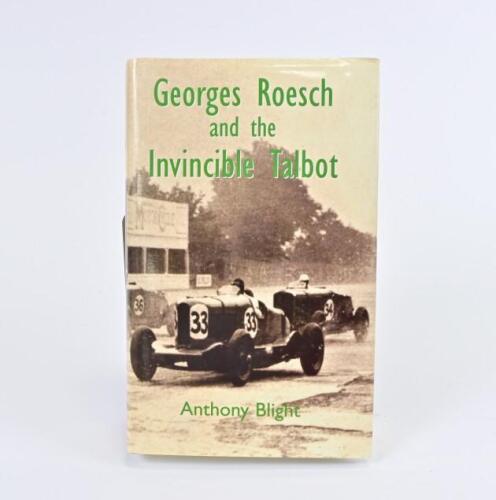 TALBOT: "Georges Roesch and the Invincible Talbot " hardcover book by Anthony Blight, published 1998.