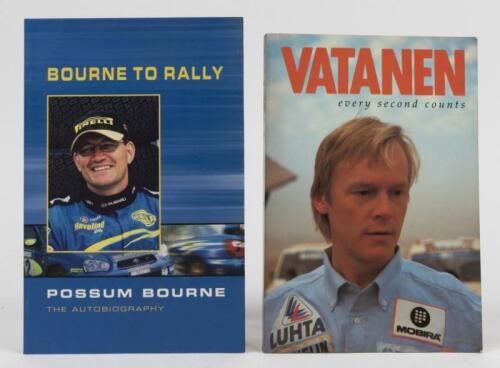 RALLY DRIVERS: Two softcover books detailing rally drivers. &lsquo;BOURNE TO RALLY &ndash; POSSUM BOURNE THE AUTOBIOGRAPHY&rsquo; & &lsquo;VATANEN&rsquo;&nbsp;