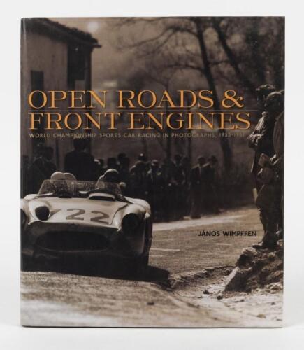 SPORTS CAR RACING: &lsquo;OPEN ROADS & FRONT ENGINES&rsquo; hardcover book by Janos Wimpffen