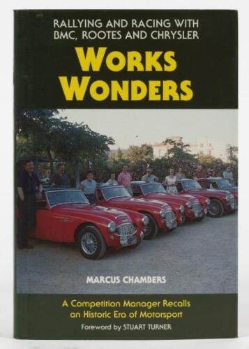 BMC: &lsquo;WORKS WONDERS &ndash; RALLYING AND RACING WITH BMC, ROOTES AND CHRYSLER&rsquo; hardcover book by Marcus Chambers