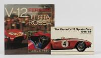 FERRARI V-12: Two hardcover books detailing Ferrari V-12 Sports Cars. &lsquo;FERRARI TESTA ROSSA V-12&rsquo; by Joel E.Finn