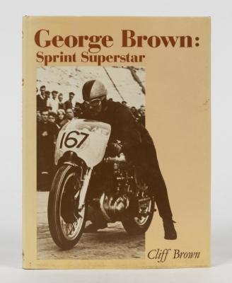 BROWN: 'George Brown: Sprint Superstar' hardcover book by Cliff Brown
