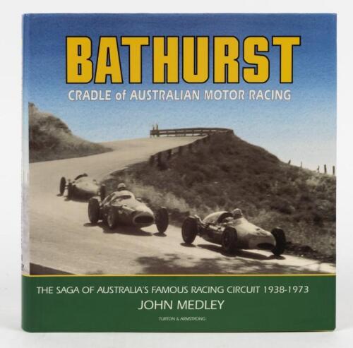 BATHURST: 'BATHURST - CRADLE of AUSTRALIAN MOTOR RACING' hardcover book by John Medley. Book signed by Barry Lake